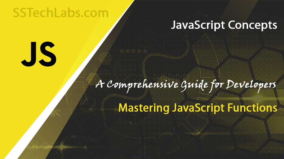 Mastering JavaScript Functions A Comprehensive Guide for Developers