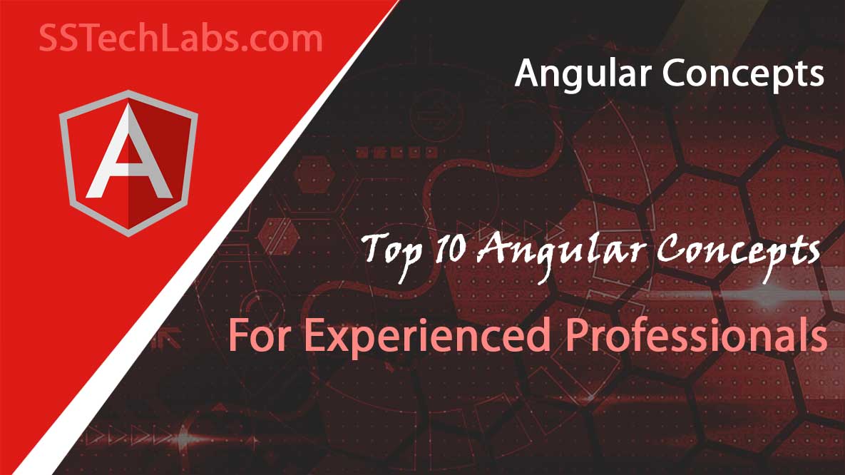 Top 10 Angular Concepts For Experienced Professionals