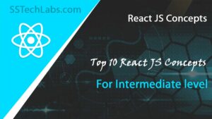 Top 10 Reactjs Concepts for Intermediate level