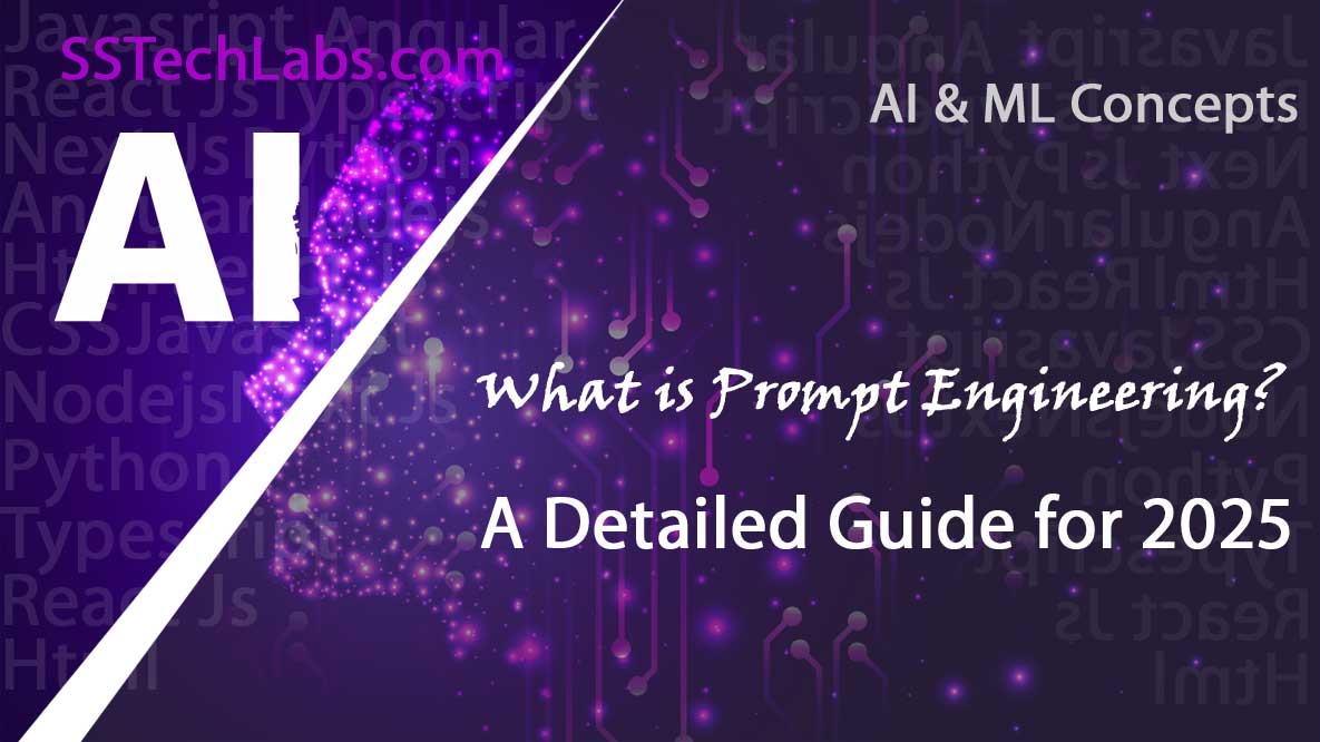 What is Prompt Engineering? A Detailed Guide for 2025